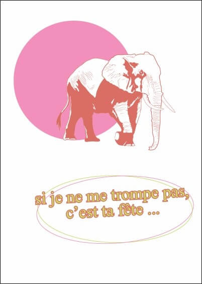 Cartes postales Bonne fête : Eléphant - Si je ne me trompe pas